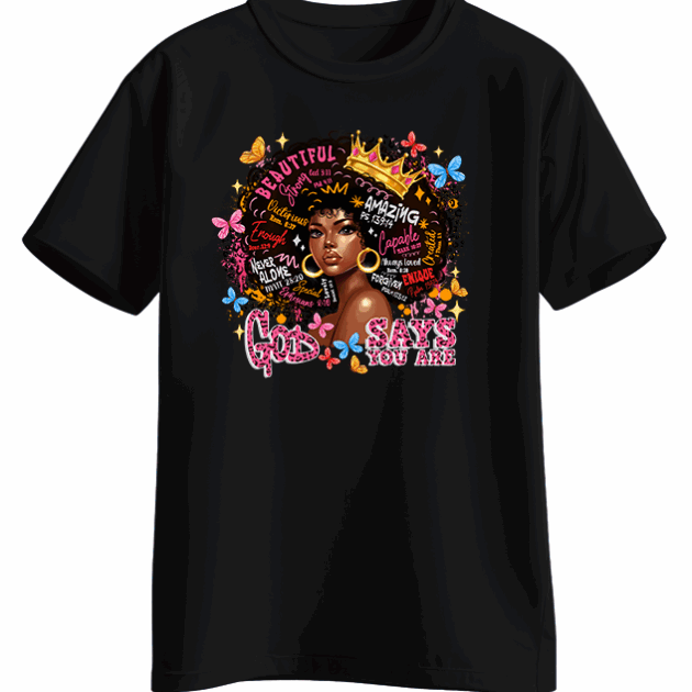 God Says You Are Affirmation Tee